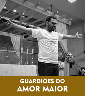 GUARDIOES DO AMOR MAIOR